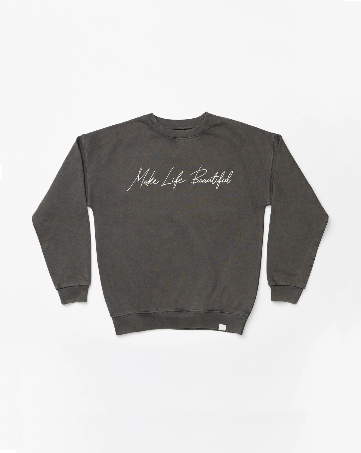 Make Life Beautiful Sweatshirt 1 Make Life Beautiful Sweatshirt