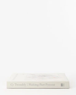 Cy Twombly: Making Past Present -Home Improvement Shop MakingPastPresent